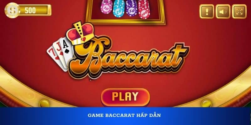 Game baccarat hấp dẫn