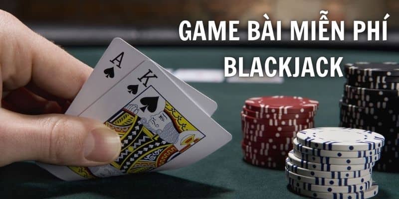 Blackjack được biết đến là tựa game bài ăn khách.